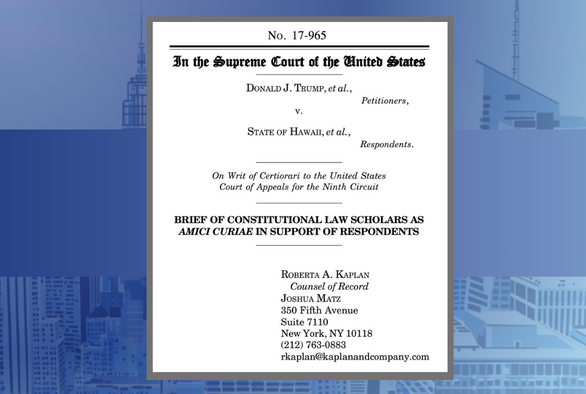 Kaplan & Company, LLP Files Amicus Brief in the Supreme Court of the United States in Donald J. Trump et al. v. State of Hawaii et al.