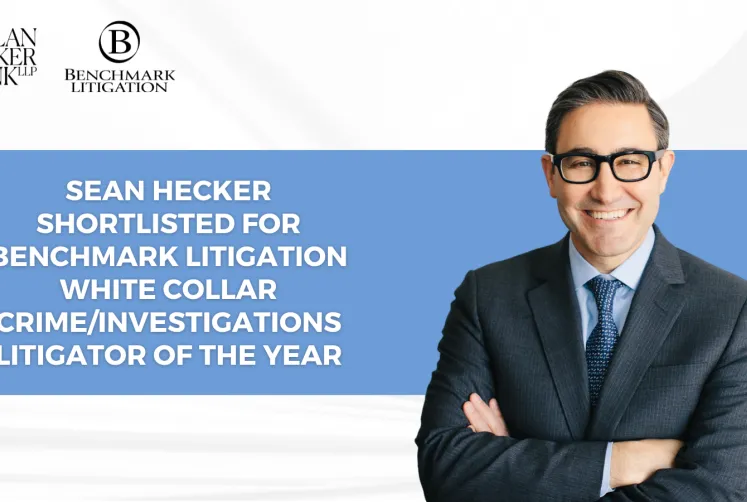 Kaplan Hecker & Fink Shortlisted as Boutique Law Firm of the Year and Sean Hecker Shortlisted as White Collar Litigator of the Year by Benchmark Litigation