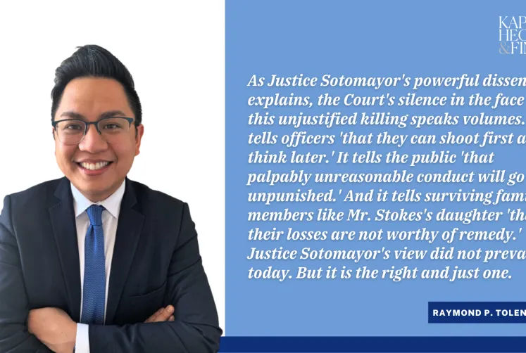 Partner Raymond Tolentino was quoted in a Law360 article, “Sotomayor Blasts Police Immunity Rule As 'Absolute Shield'"