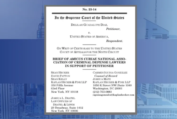 KHF Files Amicus Brief in U.S. Supreme Court on Behalf of NACDL in Delilah Guadalupe Diaz v. USA